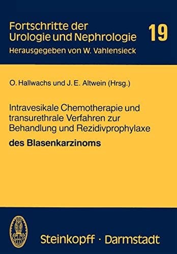 Intravesikale Chemotherapie und transurethrale Verfahren zur Behandlung und Rezidivprophylaxe des Blasenkarzinoms