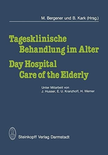 Tagesklinische Behandlung im Alter / Day Hospital Care of the Elderly
