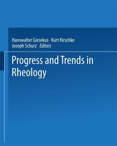 Progress and Trends in Rheology Proceedings of the First Conference of European Rheologists Graz (Austria), April 14–16, 1982