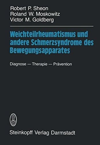 Weichteilrheumatismus und andere Schmerzsyndrome des Bewegungsapparates Diagnose — Therapie — Prävention