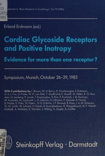 Cardiac Glycoside Receptors and Positive Inotropy Evidence for more than one receptor? Symposium, Munich, October 26–29, 1983