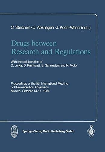 Drugs between Research and Regulations: Proceedings of the 5th International Meeting of Pharmaceutical Physicians Munich, October 14–17, 1984