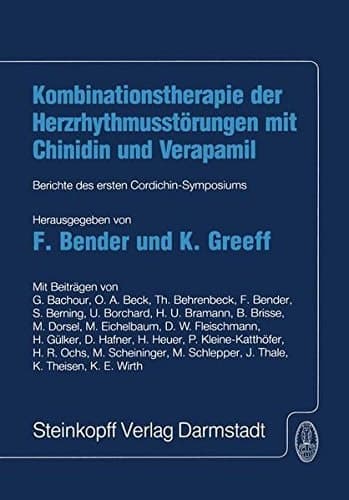 Kombinationstherapie der Herzrhytmusstörungen mit Chinidin und Verapamil Berichte des ersten Cordichin-Symposiums