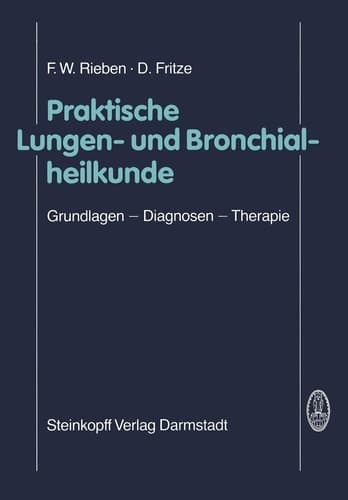Praktische Lungen- und Bronchialheilkunde Grundlagen — Diagnosen — Therapie