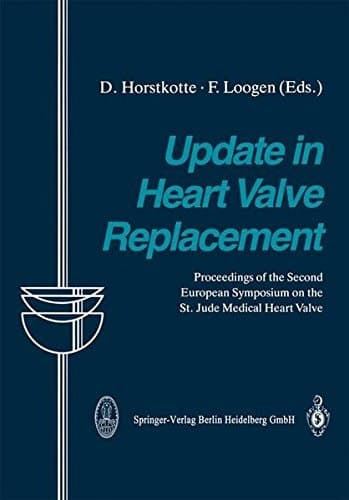 Update in Heart Valve Replacement Proceedings of the Second European Symposium on the St. Jude Medical Heart Valve