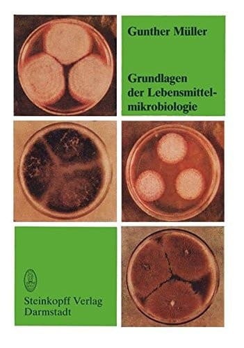 Grundlagen der Lebensmittelmikrobiologie Eine Einführung