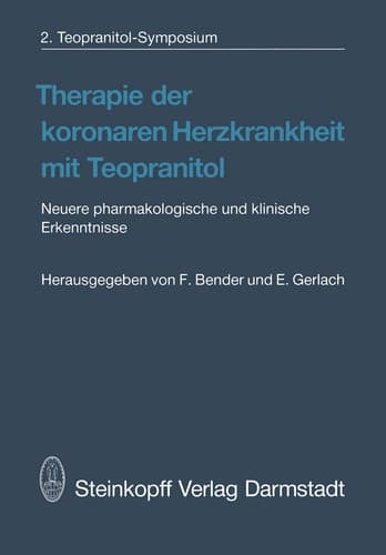 Therapie der koronaren Herzkrankheit mit Teopranitol Neuere pharmakologische und klinische Erkenntnisse