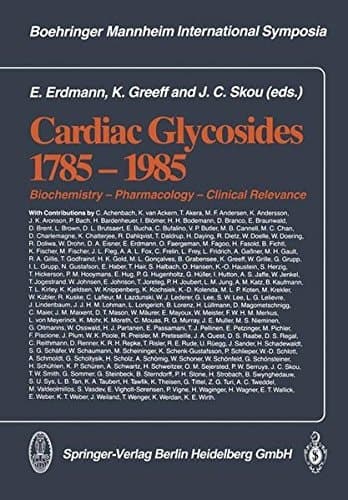 Cardiac Glycosides 1785–1985: Biochemistry ― Pharmacology ― Clinical Relevance