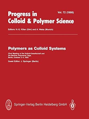 Polymers as Colloid Systems: 32nd Meeting of the Kolloid-Gesellschaft and the Berliner Polymeren Tage, Berlin, October 2–4, 1985 (Progress in Colloid and Polymer Science)