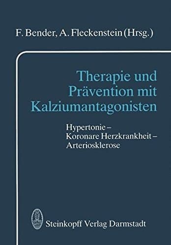 Therapie und Prävention mit Kalziumantagonisten Hypertonie — Koronare Herzkrankheit — Arteriosklerose