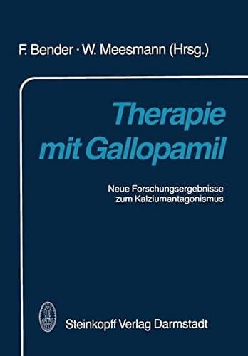 Therapie mit Gallopamil Neue Forschungsergebnisse zum Kalziumantagonismus