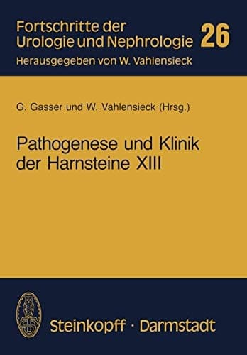 Pathogenese und Klinik der Harnsteine XIII Bericht über das Symposium in Wien vom 26.–28.3. 1987