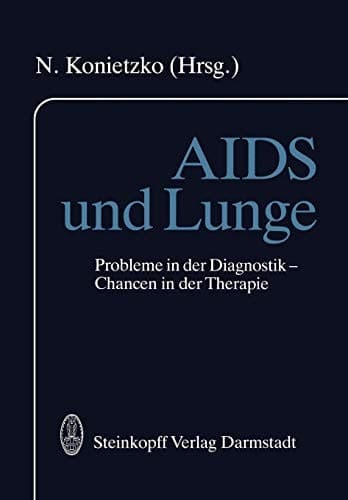 AIDS und Lunge Probleme in der Diagnostik — Chancen in der Therapie
