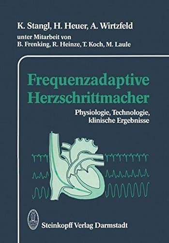 Frequenzadaptive Herzschrittmacher Physiologie, Technologie, klinische Ergebnisse