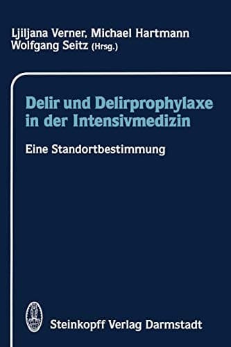 Delir und Delirprophylaxe in der Intensivmedizin Eine Standortbestimmung