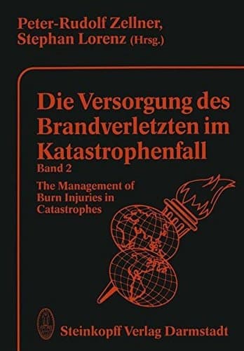 Die Versorgung des Brandverletzten im Katastrophenfall Band 2 The Management of Burn Injuries in Catastrophes