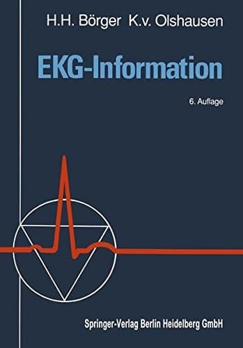 EKG-Information Grundlagen, vektorielle Deutung, morphologische Interpretation, klinische Syndrome, Rhythmusstörungen, Schrittmacher-EKG, EKG-Technik und Artefakte