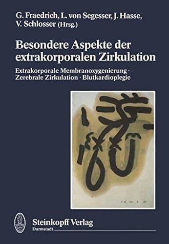 Besondere Aspekte der extrakorporalen Zirkulation Extrakorporale Membranoxigenierung · zerebrale Zirkulation · Blutkardioplegie