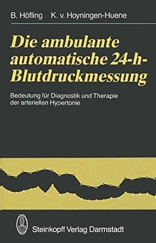 Die ambulante automatische 24-h-Blutdruckmessung Bedeutung für Diagnostik und Therapie der arteriellen Hypertonie
