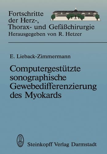 Computergestützte sonographische Gewebedifferenzierung des Myokards Habilitationsschrift, zur Erlangung der Venia legendi an dem Universitätsklinikum Rudolf-Virchow der Freien Universität Berlin Berlin 1992