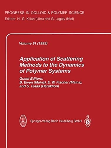 Application of Scattering Methods to the Dynamics of Polymer Systems (Progress in Colloid and Polymer Science)