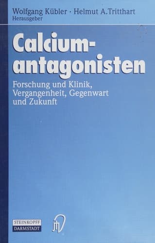 Calciumantagonisten Forschung und Klinik, Vergangenheit, Gegenwart und Zukunft