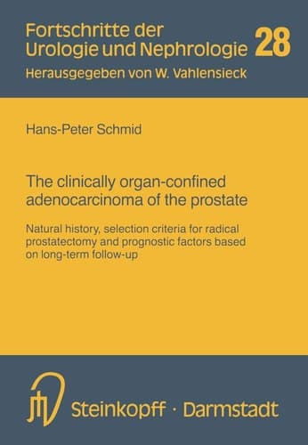 The clinically organ-confined adenocarcinoma of the prostate Natural history, selection criteria for radical prostatectomy and prognostic factors based on long-term follow-up