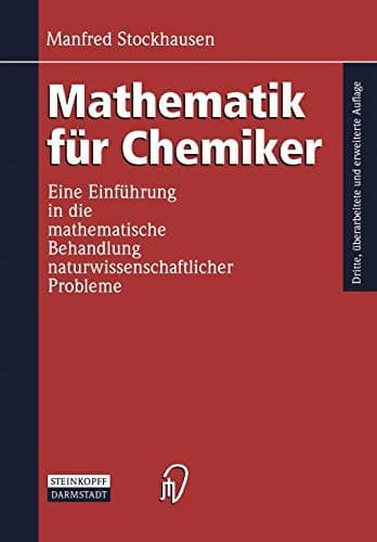 Mathematik für Chemiker Eine Einführung in die mathematische Behandlung naturwissenschaftlicher Probleme