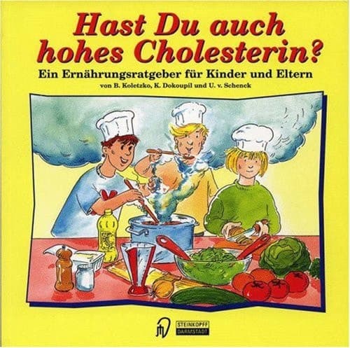 Hast Du auch hohes Cholesterin? Ein Ernährungsratgeber für Kinder und Eltern
