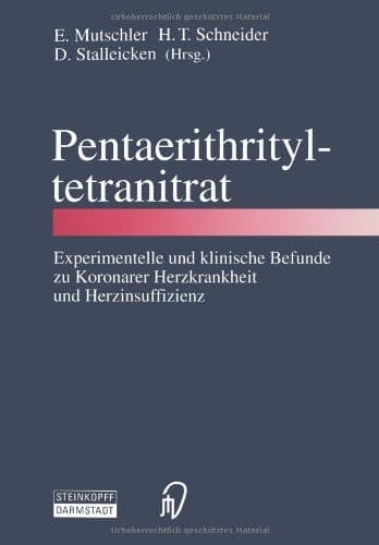 Pentaerithrityltetranitrat: Experimentelle und klinische Befunde zu koronarer Herzkrankheit und Herzinsuffizienz (German Edition)
