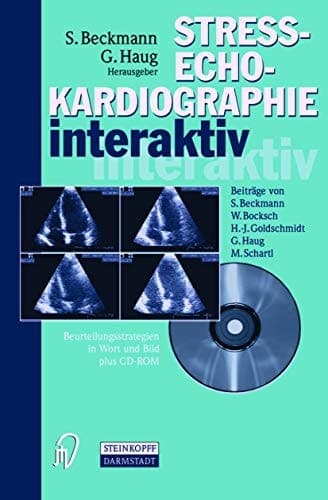 Stress-Echo-Kardiographie interaktiv: Beurteilungsstrategien in Text und Bild plus CD-ROM (German Edition)