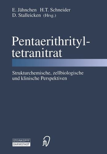 Pentaerithrityltetranitrat: Strukturchemische, zellbiologische und klinische Perspektiven (German Edition)