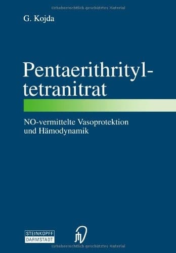 Pentaerithrityltetranitrat NO-vermittelte Vasoprotektion und Hämodynamik (German Edition)
