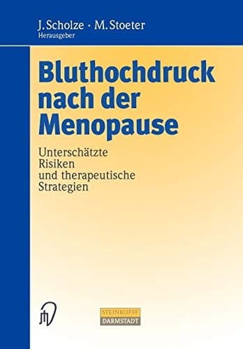 Bluthochdruck nach der Menopause Unterschätzte Risiken und therapeutische Strategien