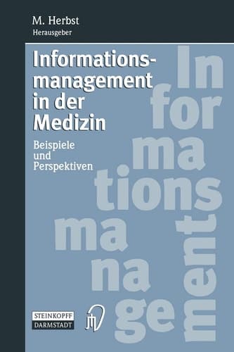 Informationsmanagement in der Medizin Beispiele und Perspektiven