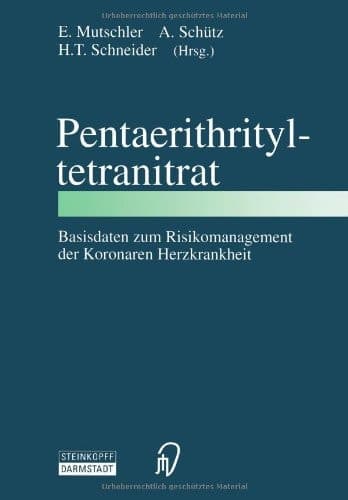 Pentaerithrityltetranitrat: Basisdaten zum Risikomanagement der Koronaren Herzkrankheit (German Edition)