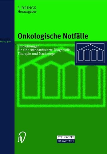Onkologische Notfälle Empfehlungen für eine standardisierte Diagnostik, Therapie und Nachsorge