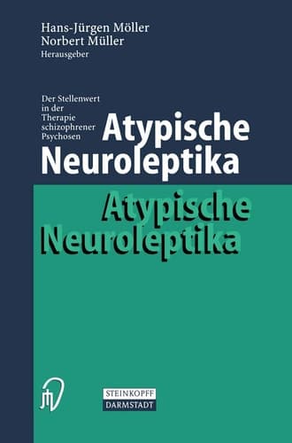 Atypische Neuroleptika Der Stellenwert in der Therapie schizophrener Psychosen