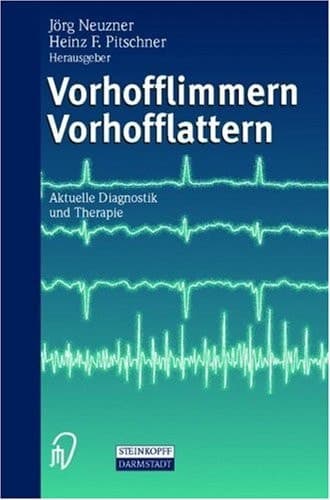 Vorhofflimmern Vorhofflattern Aktuelle Diagnostik und Therapie