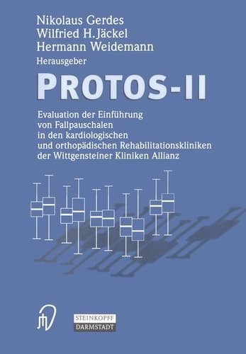 Protos-II Evaluation der Einführung von Fallpauschalen in den kardiologischen und orthopädischen Rehabilitationskliniken der Wittgensteiner Kliniken Allianz