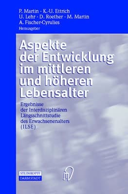 Aspekte der Entwicklung im mittleren und höheren Lebensalter: Ergebnisse der Interdisziplinären Längsschnittstudie des Erwachsenenalters (ILSE) (German Edition)