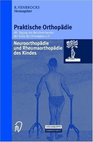 Neuroorthopädie und die Rheumaorthopädie des Kindes