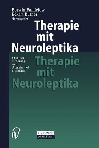 Therapie mit Neuroleptika Qualitätssicherung und Arzneimittelsicherheit