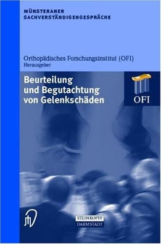 Münsteraner Sachverständigengespräche Beurteilung und Begutachtung von Gelenkschäden