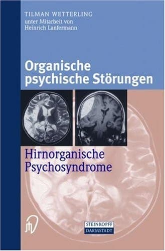 Organische psychische Störungen hirnorganische Psychosyndrome ; mit 94 Tabellen