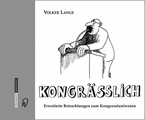 Kongrässlich Erweiterte Betrachtungen zum Kongress-(un)-wesen