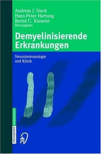 Demyelinisierende Erkrankungen Neuroimmunologie und Klinik ; 46 Tabellen
