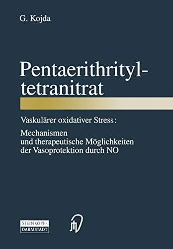 Pentaerithrityltetranitrat Vaskulärer oxidativer Stress: Mechanismen und therapeutische Möglichkeiten der Vasoprotektion durch NO