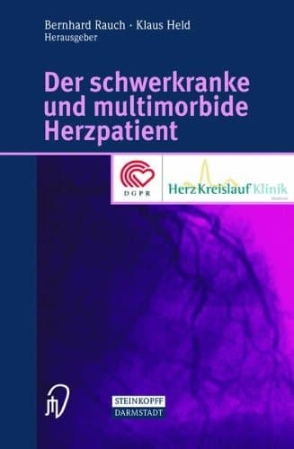 Der schwerkranke und multimorbide Herzpatient Eine Herausforderung für die kardiologische Rehabilitation
