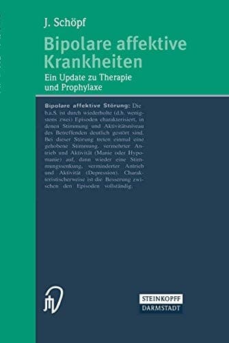 Bipolare affektive Krankheiten Ein Update zu Therapie und Prophylaxe